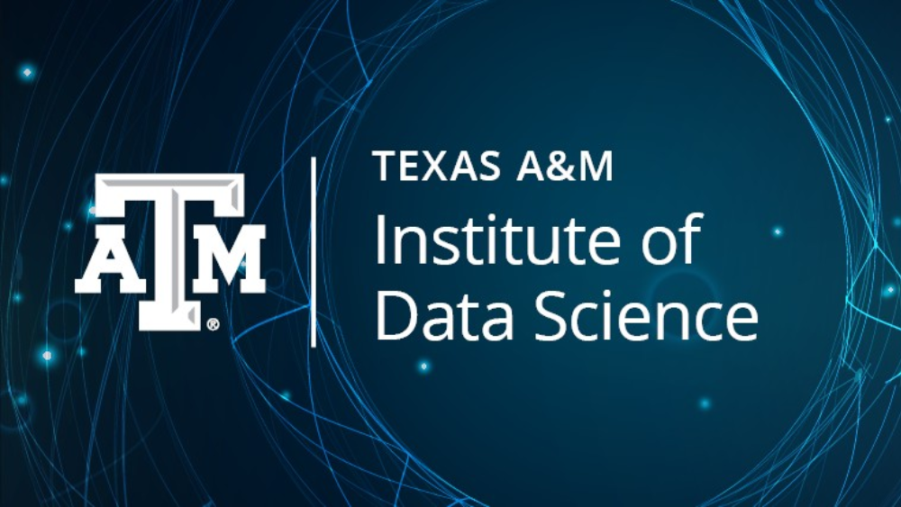 Texas A&amp;M Institute of Data Science.